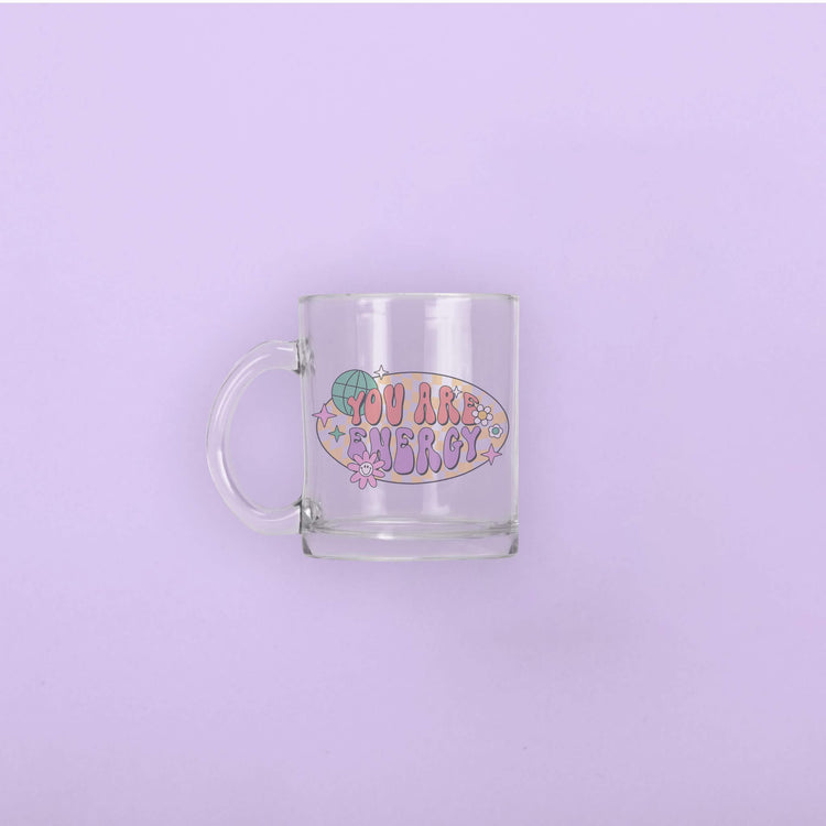You Are Energy Mug | 11 oz. Glass Mug