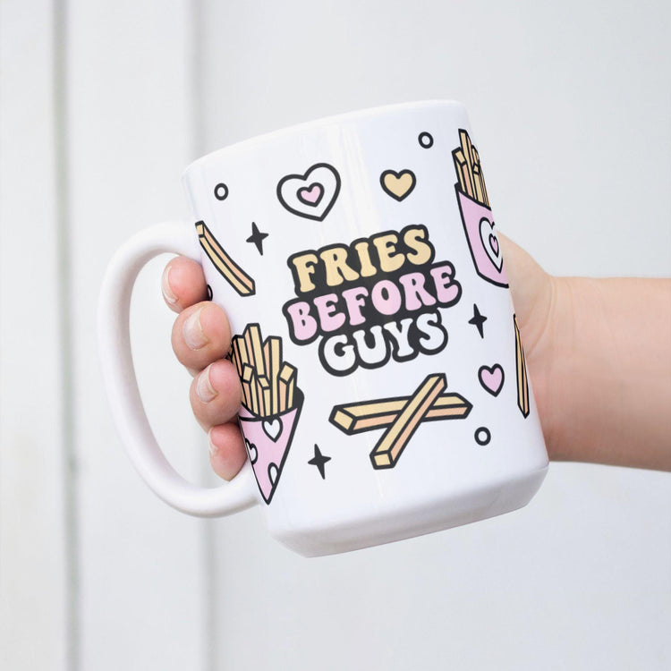 Fries Before Guys Mug | 15 oz. Ceramic Mug